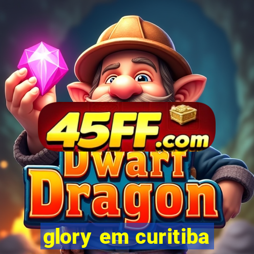 glory em curitiba